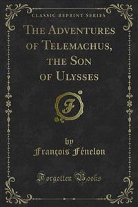 The Adventures of Telemachus, the Son of Ulysses - François Fénelon