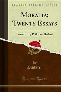 Moralia; Twenty Essays - Plutarch