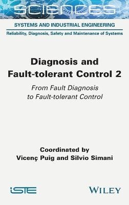 Diagnosis and Fault-tolerant Control Volume 2 - Vicenc Puig; Silvio Simani