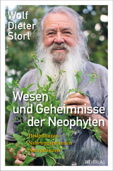 Wesen und Geheimnisse der Neophyten - Storl, Wolf-Dieter