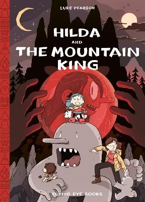 Hilda and the Mountain King - Luke Pearson