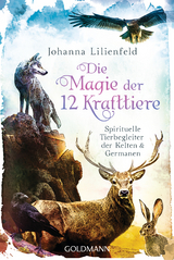 Die Magie der 12 Krafttiere - Johanna Lilienfeld