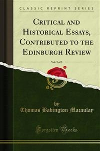 Critical and Historical Essays, Contributed to the Edinburgh Review - Thomas Babington Macaulay