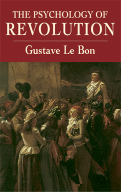 Psychology of Revolution - Gustave le Bon