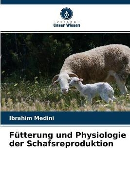 Fütterung und Physiologie der Schafsreproduktion - Ibrahim Medini