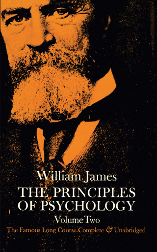 Principles of Psychology, Vol. 2 - William James