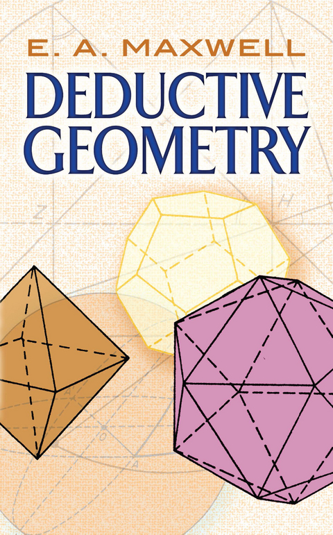 Deductive Geometry -  E.A. Maxwell
