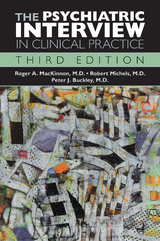 Psychiatric Interview in Clinical Practice -  Peter J. Buckley,  Roger A. MacKinnon,  Robert Michels