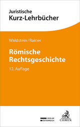 Römische Rechtsgeschichte - Waldstein, Wolfgang; Rainer, J. Michael; Dulckeit, Gerhard; Schwarz, Fritz