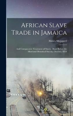 African Slave Trade in Jamaica - Moses Sheppard