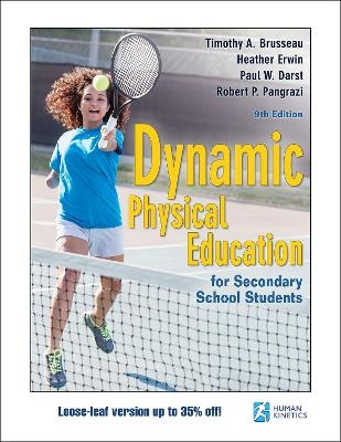 Dynamic Physical Education for Secondary School Students - Timothy A. Brusseau, Heather Erwin, Paul W. Darst, Robert P. Pangrazi