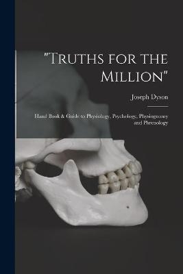 "Truths for the Million" - Joseph Dyson