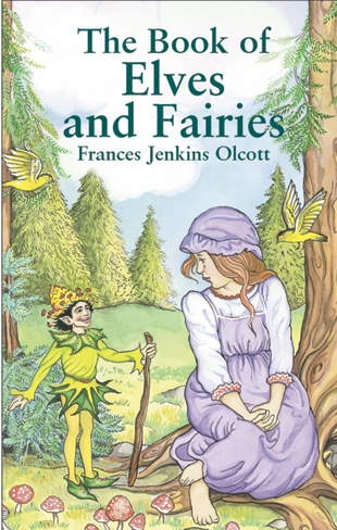 The Book of Elves and Fairies - Frances Jenkins Olcott