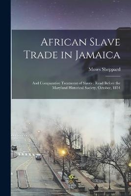 African Slave Trade in Jamaica - Moses Sheppard