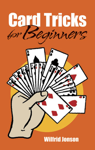 Card Tricks for Beginners - Wilfrid Jonson