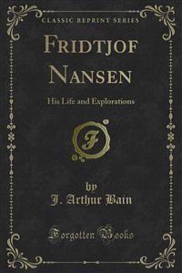 Fridtjof Nansen - J. Arthur Bain