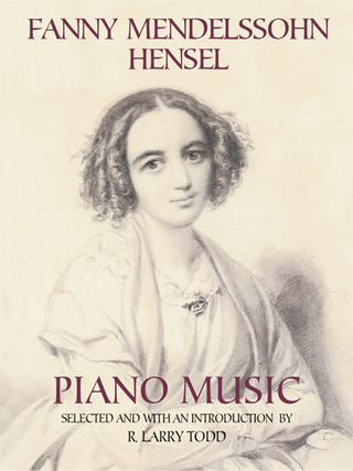 Fanny Mendelssohn Hensel Piano Music - Fanny Mendelssohn Hensel; R. Larry Todd