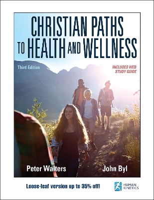 Christian Paths to Health and Wellness - Peter Walters, John Byl
