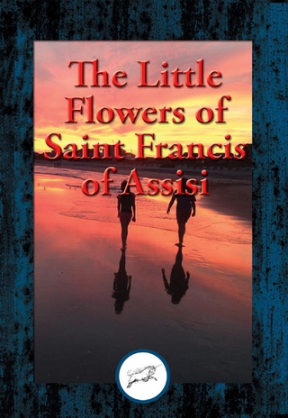 Little Flowers of Saint Francis of Assisi - Saint Francis of Assisi