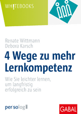 4 Wege zu mehr Lernkompetenz - Renate Wittmann, Debora Karsch