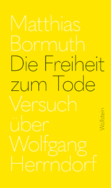 Die Freiheit zum Tode - Matthias Bormuth