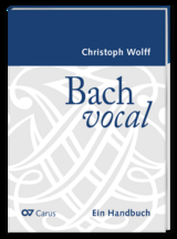 Bach vocal. Ein Handbuch - Christoph Wolff