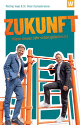 ZUKUNFT - Dr. Peter Aschenbrenner, Mathias Haas