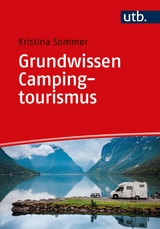 Grundwissen Campingtourismus - Kristina Sommer