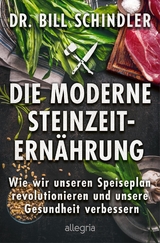 Die moderne Steinzeit-Ernährung - Bill Schindler