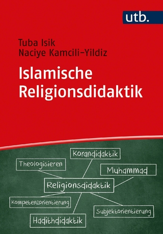 Islamische Religionsdidaktik - Tuba Isik; Naciye Kamcili-Yildiz