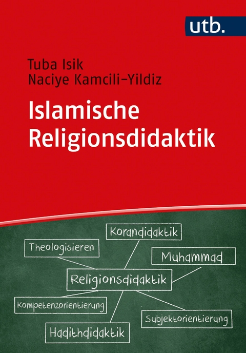 Islamische Religionsdidaktik - Tuba Isik, Naciye Kamcili-Yildiz