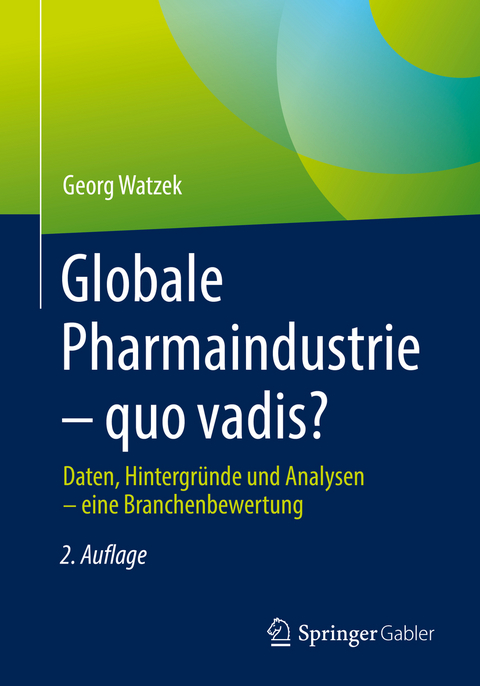 Globale Pharmaindustrie – quo vadis? - Georg Watzek