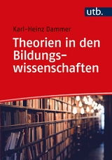 Theorien in den Bildungswissenschaften - Karl-Heinz Dammer