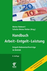 Handbuch Arbeit • Entgelt • Leistung - Meine, Hartmut; Rohnert, Richard; Schulte-Meine, Elke; Vetter, Stephan