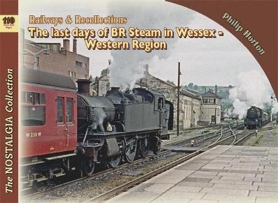 Last Days of BR steam in Wessex - Western Region - Phil Horton