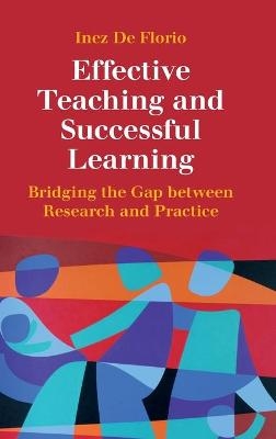 Effective Teaching and Successful Learning - Inez De Florio