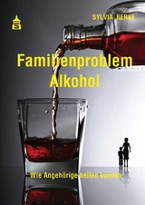 Familienproblem Alkohol - Berke, Sylvia