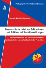Das moralische Urteil von Schülerinnen und Schülern mit Verhaltensstörungen - Aschhoff-Hartmann, Stefanie