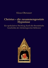 Christus – die zusammengesetzte Hypostase - Klaus Obenauer