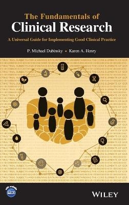 The Fundamentals of Clinical Research - P. Michael Dubinsky, Karen A. Henry