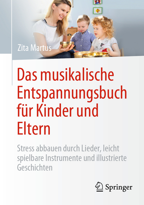Das musikalische Entspannungsbuch für Kinder und Eltern - Zita Martus