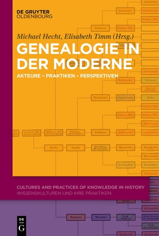 Genealogie in der Moderne - Michael Hecht; Elisabeth Timm
