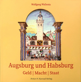 Augsburg und Habsburg - Wolfgang Wallenta