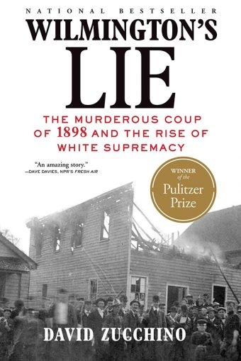 Wilmington's Lie (Winner of the 2021 Pulitzer Prize) - David Zucchino