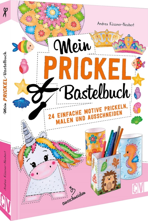 Mein Prickel-Bastelbuch - Andrea Küssner-Neubert