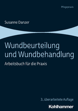 Wundbeurteilung und Wundbehandlung - Danzer, Susanne