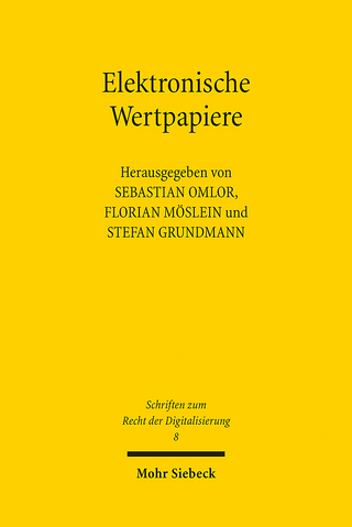 Elektronische Wertpapiere - Sebastian Omlor; Florian Möslein; Stefan Grundmann