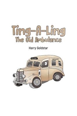 Ting-A-Ling: The Old Ambulance - Harry Goldstar