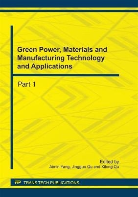 Green Power, Materials and Manufacturing Technology and Applications - 