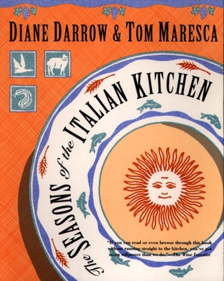 Seasons of the Italian Kitchen - Diane Darrow; Tom Maresca